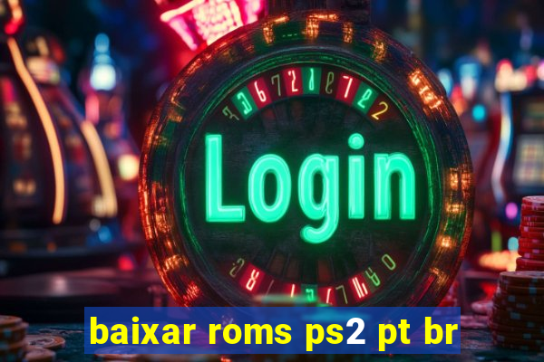 baixar roms ps2 pt br