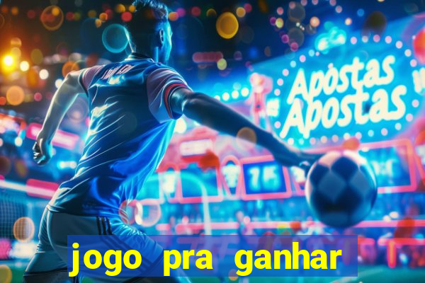 jogo pra ganhar dinheiro sem depositar