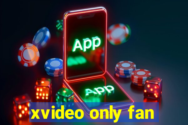 xvideo only fan