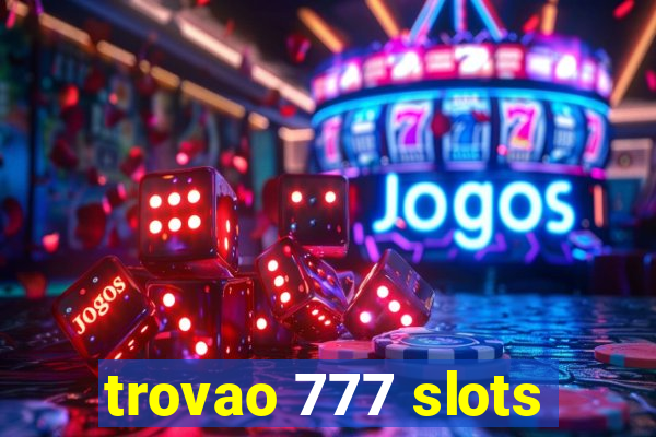 trovao 777 slots