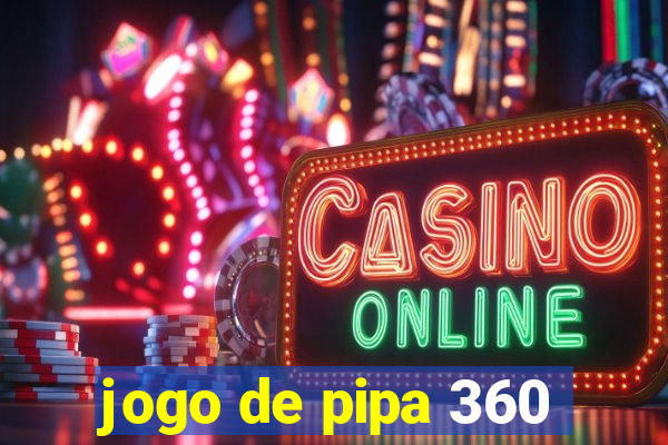 jogo de pipa 360