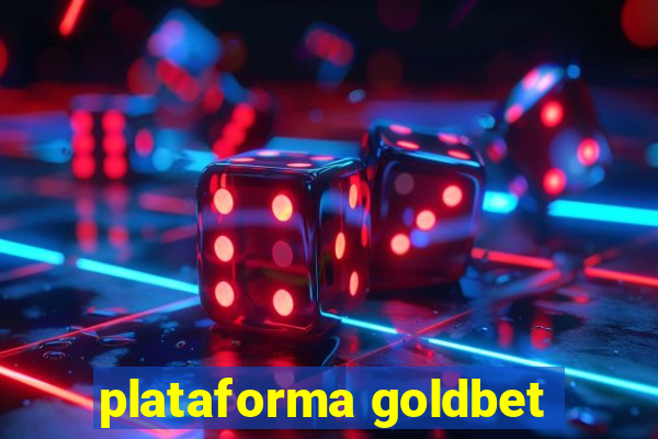 plataforma goldbet