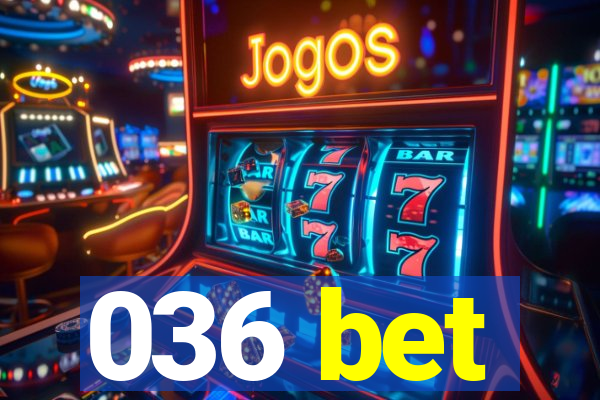 036 bet