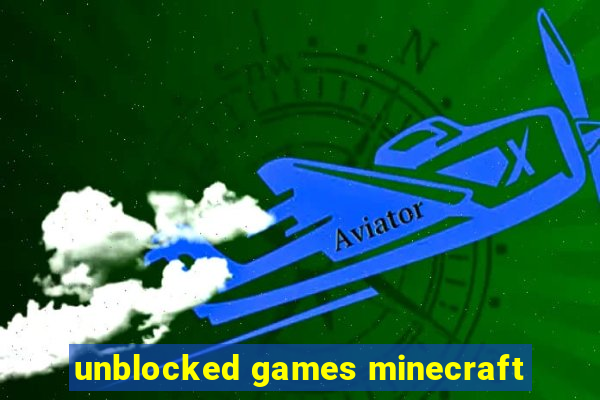 unblocked games minecraft