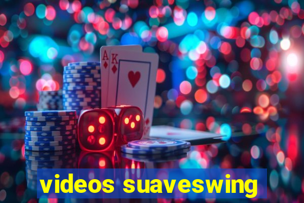 videos suaveswing