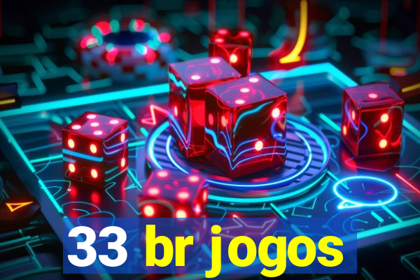 33 br jogos