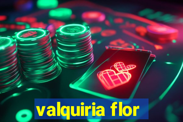 valquiria flor