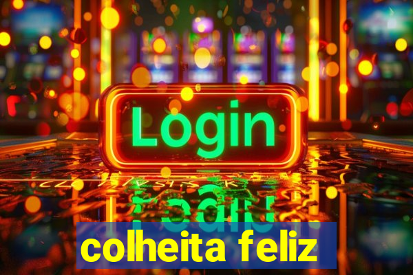 colheita feliz