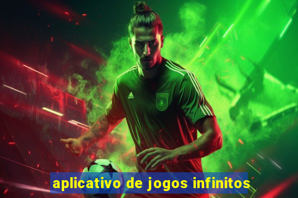 aplicativo de jogos infinitos