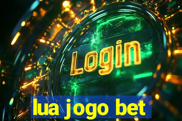 lua jogo bet