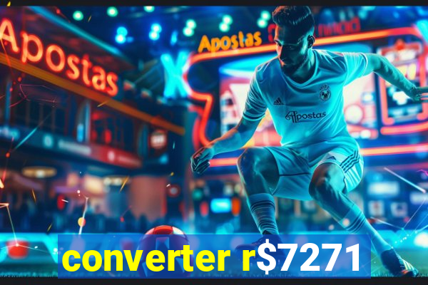 converter r$7271