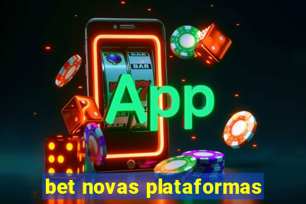 bet novas plataformas