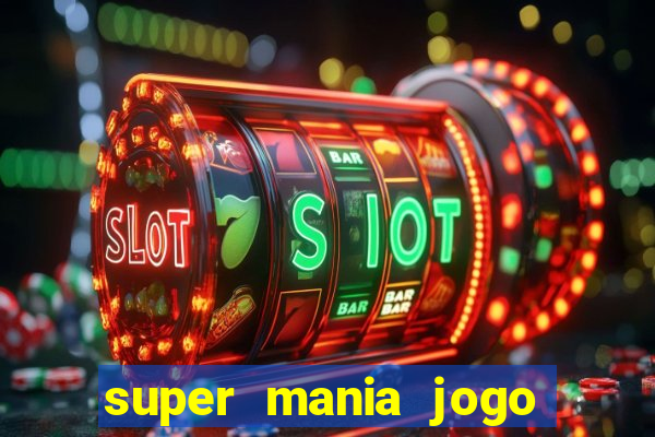 super mania jogo do bicho