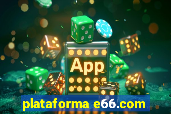 plataforma e66.com