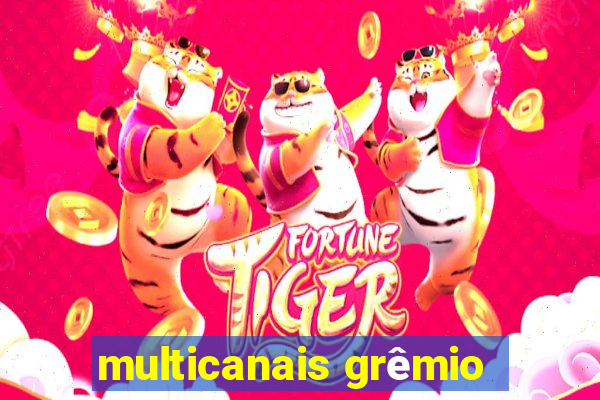 multicanais grêmio