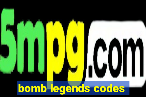 bomb legends codes