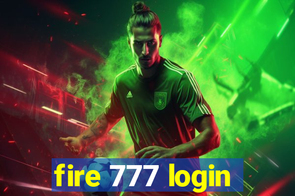 fire 777 login