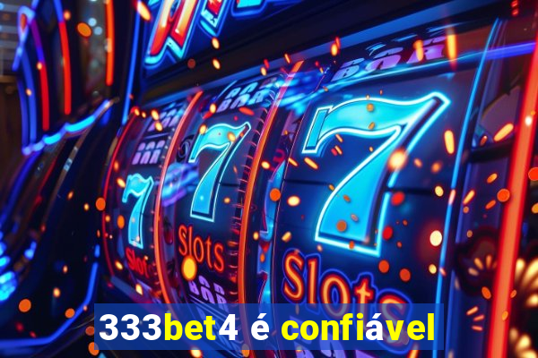 333bet4 é confiável