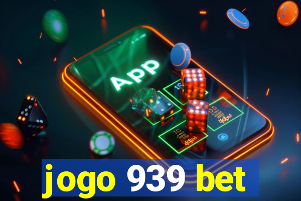 jogo 939 bet