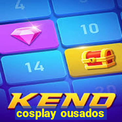 cosplay ousados