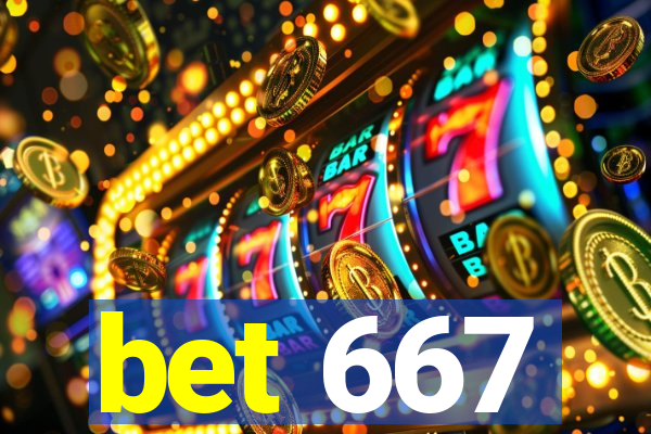 bet 667