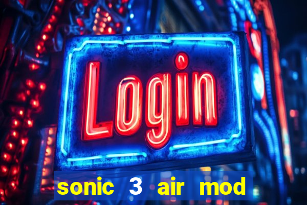 sonic 3 air mod extra slot shadow