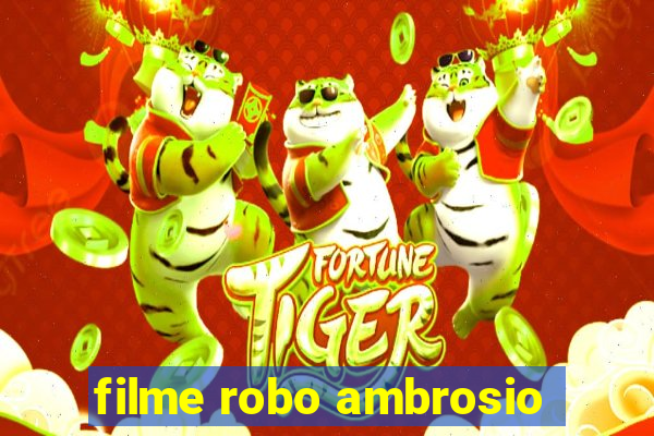 filme robo ambrosio