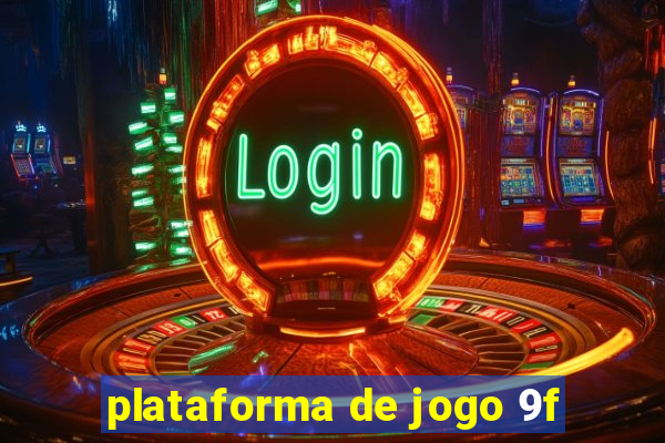 plataforma de jogo 9f