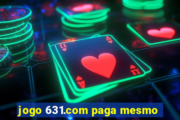 jogo 631.com paga mesmo