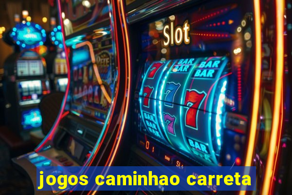 jogos caminhao carreta