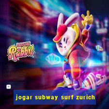 jogar subway surf zurich