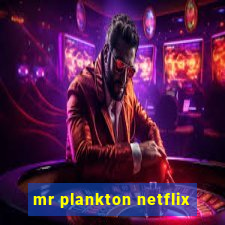 mr plankton netflix