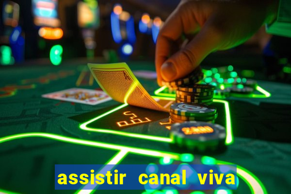 assistir canal viva online grátis