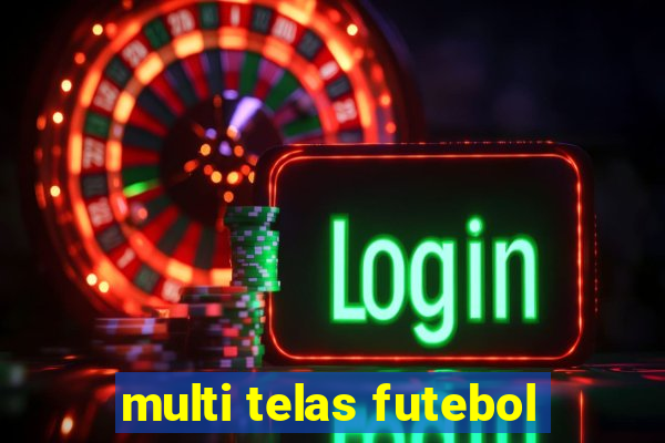 multi telas futebol