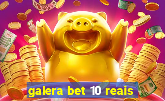 galera bet 10 reais