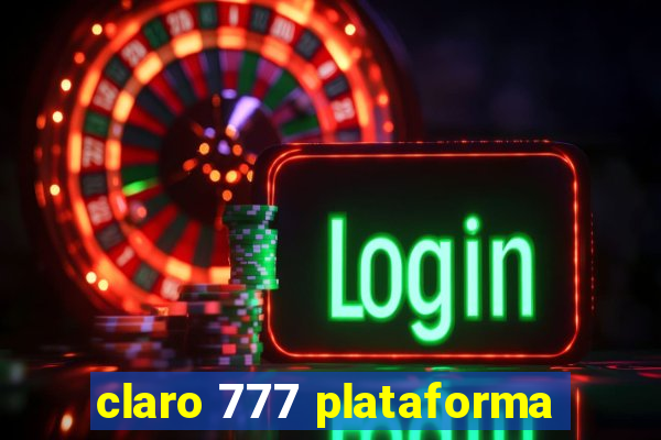 claro 777 plataforma