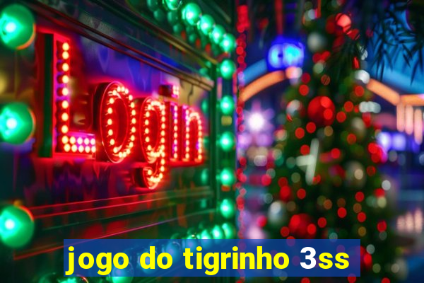 jogo do tigrinho 3ss