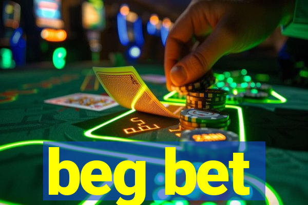 beg bet