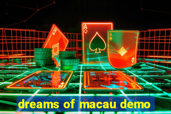 dreams of macau demo