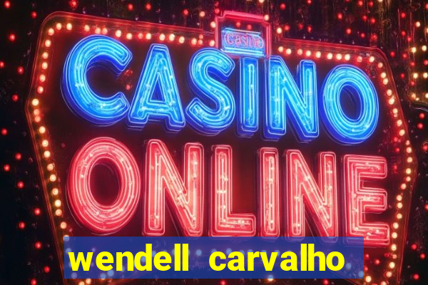 wendell carvalho reclame aqui