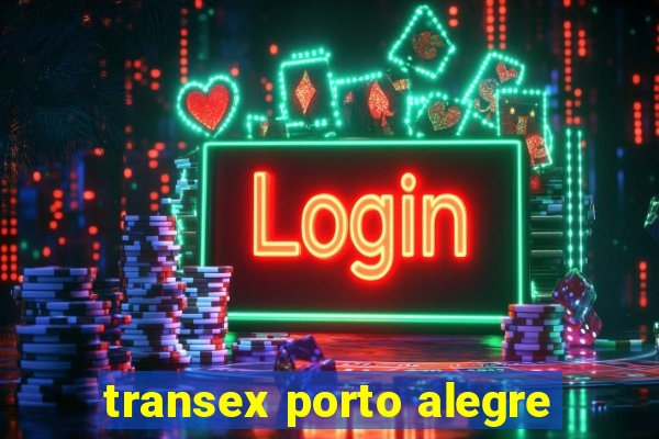 transex porto alegre