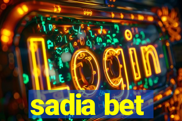 sadia bet