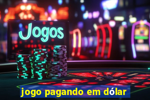 jogo pagando em dólar