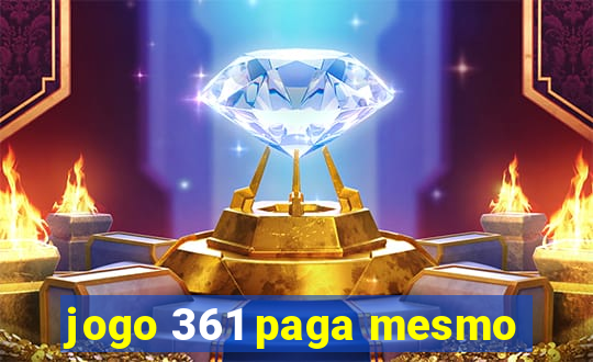 jogo 361 paga mesmo