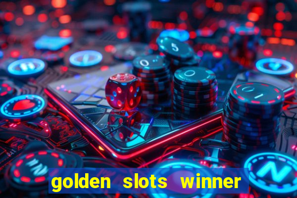 golden slots winner paga mesmo