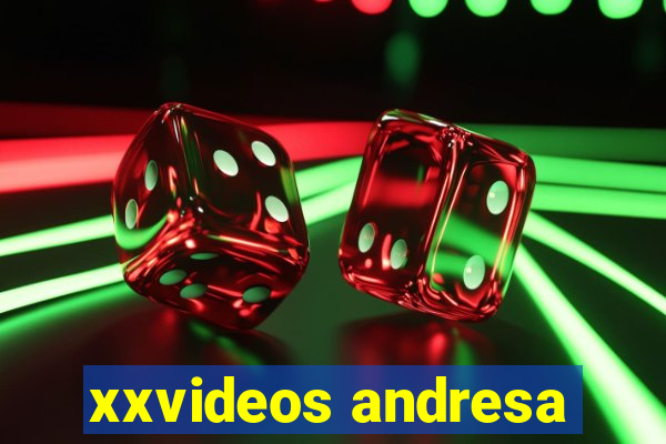 xxvideos andresa