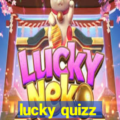 lucky quizz