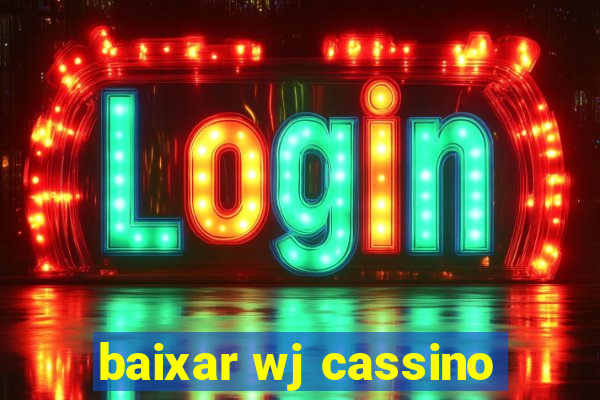 baixar wj cassino