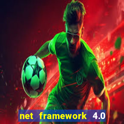 net framework 4.0 v 30319