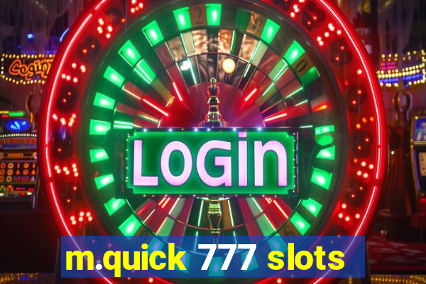 m.quick 777 slots